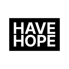 HAVE HOPE