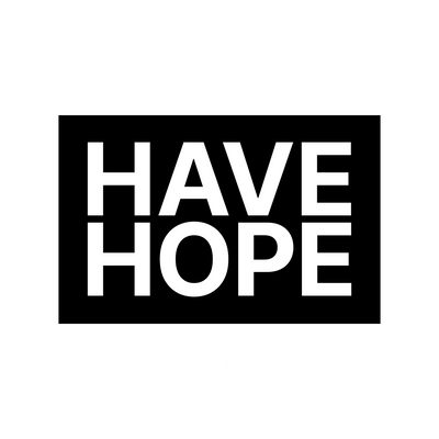 HAVE HOPE